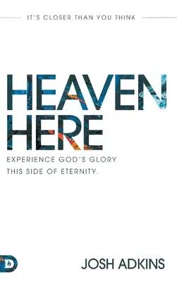 Raiul aici: Este mai aproape decât credeți - Heaven Here: It's Closer Than You Think