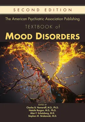 Manualul de tulburări de dispoziție al Asociației Americane de Psihiatrie (The American Psychiatric Association Publishing Textbook of Mood Disorders) - The American Psychiatric Association Publishing Textbook of Mood Disorders