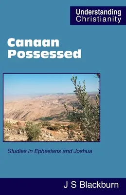 Canaan posedat: Studii în Efeseni și Iosua - Canaan Possessed: Studies in Ephesians and Joshua