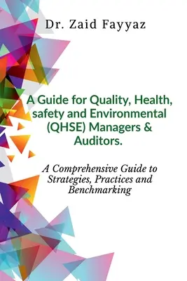Un ghid pentru manageri și auditori în domeniul calității, sănătății, securității și mediului (QHSE) - A Guide for Quality, Health, Safety and Environmental (QHSE) Managers & Auditors