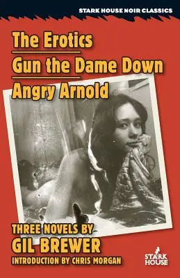 Erotica / Gun the Dame Down / Angry Arnold - The Erotics / Gun the Dame Down / Angry Arnold