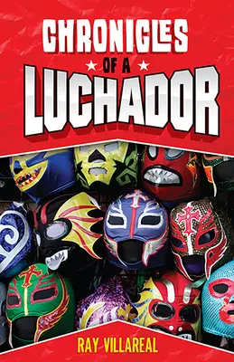 Cronicile unui Luchador - Chronicles of a Luchador