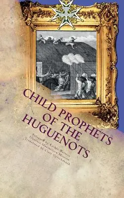 Copiii profeți ai hughenoților: Teatrul sacru din Cevennes - Child Prophets of the Huguenots: The Sacred Theatre of the Cevennes