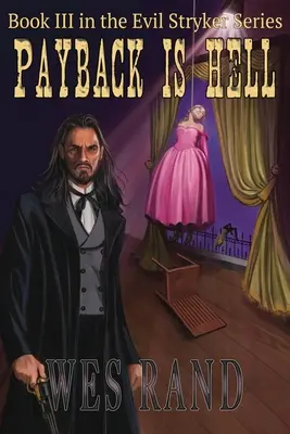 Payback is Hell: Cartea a III-a din seria Evil Stryker - Payback is Hell: Book III of the Evil Stryker Series