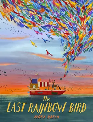 Ultima pasăre curcubeu - The Last Rainbow Bird