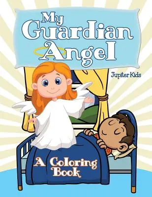 Îngerul meu păzitor (o carte de colorat) - My Guardian Angel (A Coloring Book)