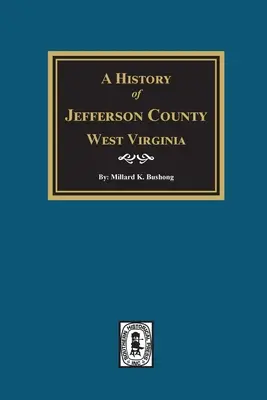 O istorie a comitatului Jefferson, Virginia de Vest - A History of Jefferson County, West Virginia