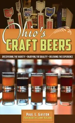 Berile artizanale din Ohio: Descoperirea varietății, aprecierea calității, savurarea experienței - Ohio's Craft Beers: Discovering the Variety, Enjoying the Quality, Relishing the Experience