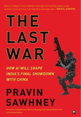 ULTIMUL RĂZBOI Cum va influența inteligența artificială confruntarea finală a Indiei cu China - THE LAST WAR How AI Will Shape India's Final Showdown With China