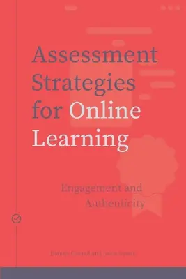 Strategii de evaluare pentru învățarea online - implicare și autenticitate - Assessment Strategies for Online Learning - Engagement and Authenticity