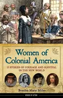 Femeile din America colonială: 13 povești de curaj și supraviețuire în Lumea Nouăvolumul 14 - Women of Colonial America: 13 Stories of Courage and Survival in the New Worldvolume 14