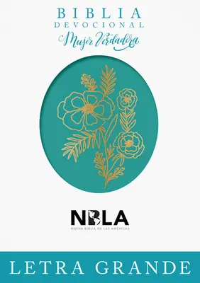 Biblia Devoțional Mujer Verdadera Letra Grande Nbla: Duotono Aqua - Biblia Devocional Mujer Verdadera Letra Grande Nbla: Duotono Aqua