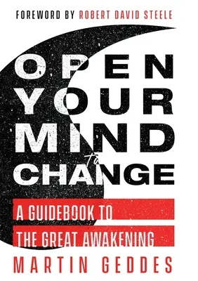 Deschide-ți mintea spre schimbare: Un ghid pentru Marea Trezire (A Guidebook to the Great Awakening) - Open Your Mind to Change: A Guidebook to the Great Awakening