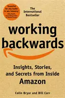 Working Backwards - Insights, povești și secrete din interiorul Amazon - Working Backwards - Insights, Stories, and Secrets from Inside Amazon