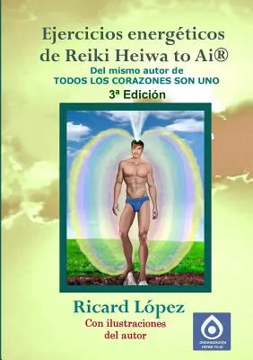 Reiki Heiwa to Ai (R) Exerciții de energie Reiki - Ejercicios Energticos de Reiki Heiwa to AI (R)