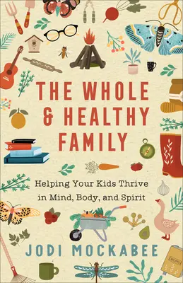 Familie întreagă și sănătoasă - Whole and Healthy Family