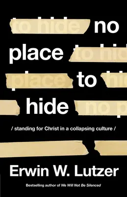 Nici un motiv să ne ascundem: În picioare pentru Hristos într-o cultură în colaps - No Reason to Hide: Standing for Christ in a Collapsing Culture