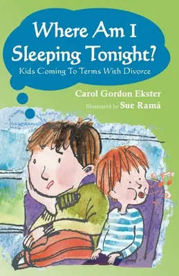 Unde dorm diseară? Kids Coming To Terms With Divorce (Copiii se împacă cu divorțul) - Where Am I Sleeping Tonight?: Kids Coming To Terms With Divorce