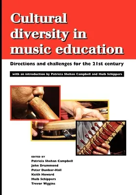 Diversitatea culturală în educația muzicală: Direcții și provocări pentru secolul XXI - Cultural Diversity in Music Education: Directions and Challenges for the 21st Century