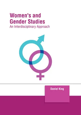 Studii despre femei și gen: O abordare interdisciplinară - Women's and Gender Studies: An Interdisciplinary Approach