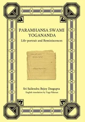 Paramhansa Swami Yogananda: Portret de viață și amintiri - Paramhansa Swami Yogananda: Life-Portrait and Reminiscences
