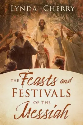 Sărbătorile și festivalurile lui Mesia - The Feasts and Festivals of the Messiah