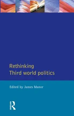 Regândirea politicii din lumea a treia - Rethinking Third-World Politics