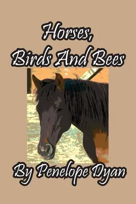 Cai, păsări și albine - Horses, Birds And Bees