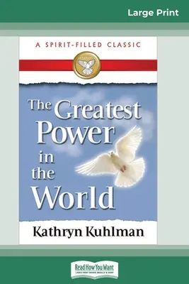 Cea mai mare putere din lume (16pt Large Print Edition) - The Greatest Power in the World (16pt Large Print Edition)