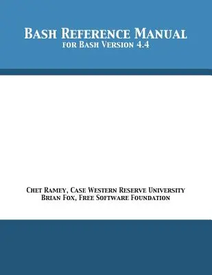 Manual de referință Bash: Pentru versiunea Bash 4.4 - Bash Reference Manual: For Bash Version 4.4