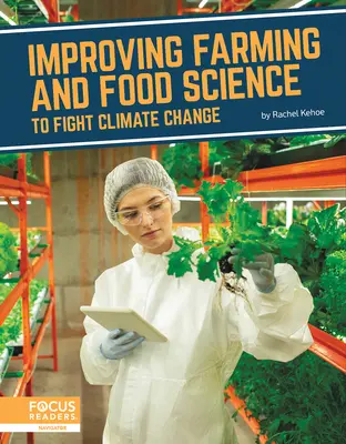 Îmbunătățirea agriculturii și a științei alimentare pentru combaterea schimbărilor climatice - Improving Farming and Food Science to Fight Climate Change