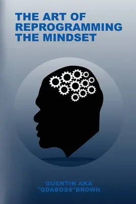 Arta de a reprograma mentalitatea - The Art of Reprogramming the Mindset