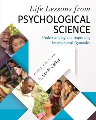 Lecții de viață din știința psihologică: Înțelegerea și îmbunătățirea dinamicii interpersonale - Life Lessons from Psychological Science: Understanding and Improving Interpersonal Dynamics