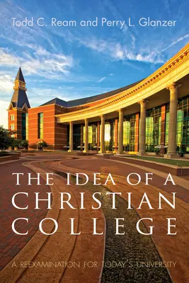Ideea unui colegiu creștin: O reexaminare pentru universitatea de astăzi - The Idea of a Christian College: A Reexamination for Today's University