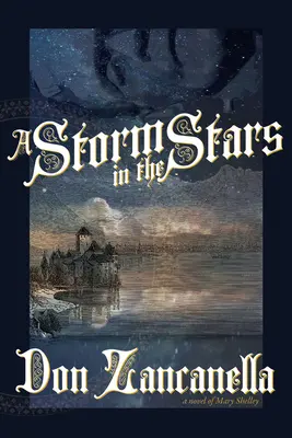 O furtună în stele: Un roman de Mary Shelley - A Storm in the Stars: A Novel of Mary Shelley