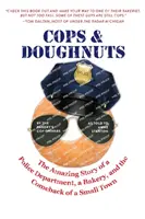 Cops & Doughnuts: Povestea uimitoare a unui departament de poliție, a unei brutării și a revenirii unui oraș mic - Cops & Doughnuts: The amazing story of a police department, a bakery, and the comeback of a small town