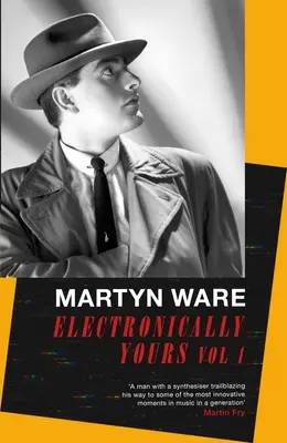Electronically Yours: Vol. I: Autobiografia mea - Electronically Yours: Vol. I: My Autobiography
