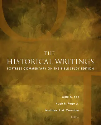 The Historical Writings: Fortress Commentary on the Bible Ediție de studiu - The Historical Writings: Fortress Commentary on the Bible Study Edition