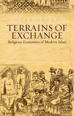 Teritorii de schimb: Economiile religioase ale islamului global - Terrains of Exchange: Religious Economies of Global Islam
