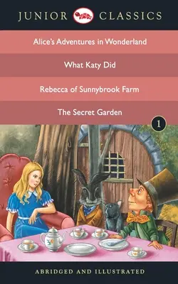 Junior Classic - Cartea 1 (Aventurile lui Alice în Țara Minunilor, Ce a făcut Katy, Rebecca din ferma Sunnybrook, Grădina secretă) - B - Junior Classic - Book 1 (Alice Adventure in Wonderland, What Katy Did, Rebecca of Sunnybrook Farm, The Secret Garden) - B