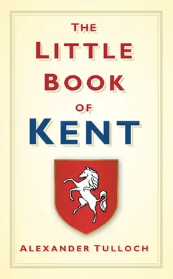 Mica carte din Kent - The Little Book of Kent