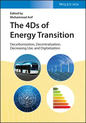 Cele 4d ale tranziției energetice: Decarbonizarea, descentralizarea, scăderea utilizării și digitalizarea - The 4ds of Energy Transition: Decarbonization, Decentralization, Decreasing Use, and Digitalization