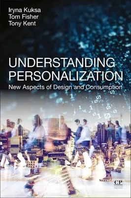 Înțelegerea personalizării: Noi aspecte ale designului și consumului - Understanding Personalisation: New Aspects of Design and Consumption