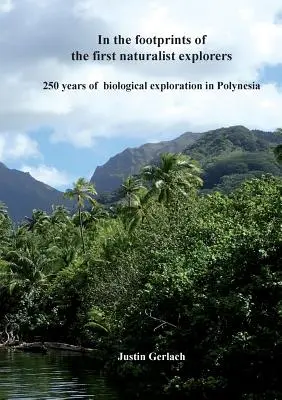 Pe urmele primilor exploratori naturaliști: 250 de ani de explorare biologică în Polinezia - In the footprints of the first naturalist explorers: 250 years of biological exploration in Polynesia