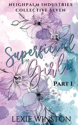 Superficial Girl - Partea 1 - Superficial Girl - Part 1