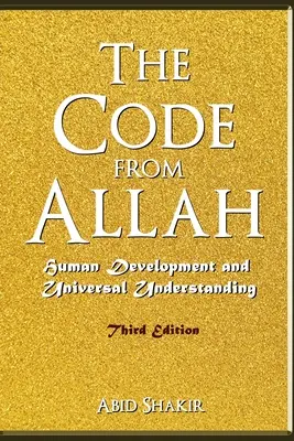 Codul de la Allah: Dezvoltarea umană și înțelegerea universală (Ediția a treia) - The Code From Allah: Human Development and Universal Understanding (Third Edition)