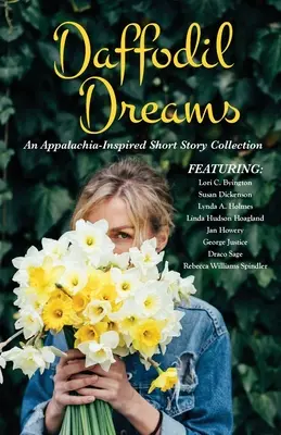 Daffodil Dreams: O colecție de povestiri inspirate din Appalachia - Daffodil Dreams: An Appalachia-Inspired Short Story Collection