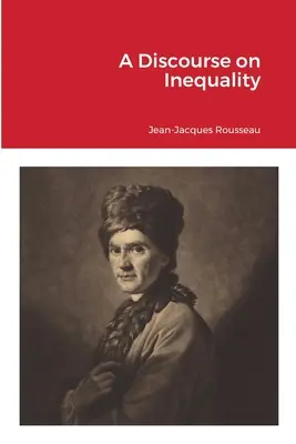 Discurs despre inegalitate (A Discourse on Inequality) - A Discourse on Inequality