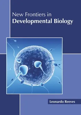 Noi frontiere în biologia dezvoltării - New Frontiers in Developmental Biology
