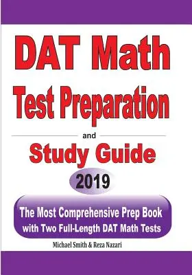 Ghid de pregătire și studiu pentru testul DAT Math: Cea mai cuprinzătoare carte de pregătire cu două teste complete de matematică DAT - DAT Math Test Preparation and study guide: The Most Comprehensive Prep Book with Two Full-Length DAT Math Tests